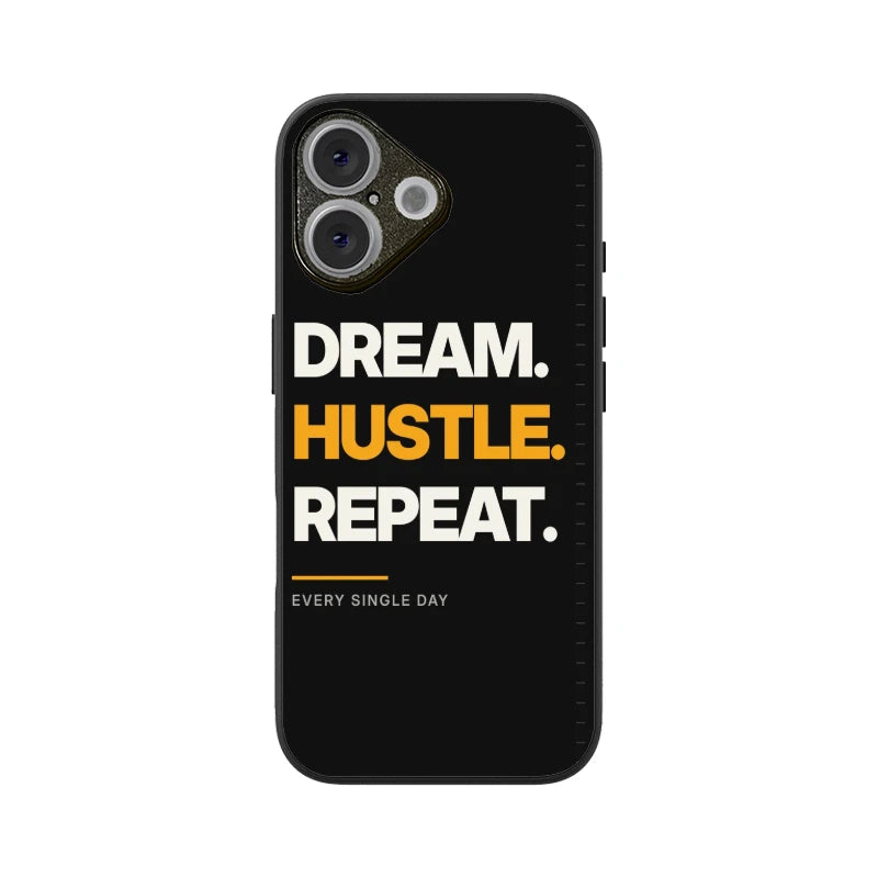 Dream Hustle Repeat Phone Back Cover - Apple iPhone 16