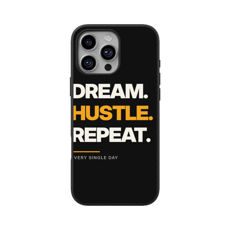 Dream Hustle Repeat Phone Back Cover - Apple iPhone 16 Pro Max