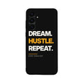 Dream Hustle Repeat Phone Back Cover - Samsung Galaxy S24