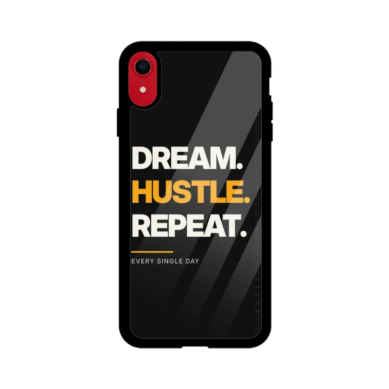Dream Hustle Repeat Phone Back Cover - Apple iPhone XR