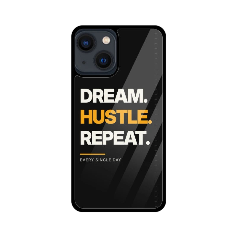 Dream Hustle Repeat Phone Back Cover - Apple iPhone 13